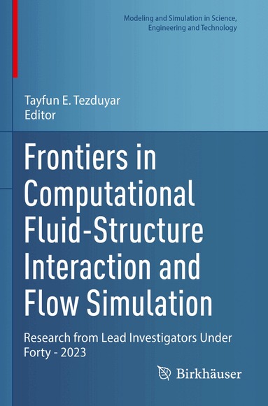 Tayfun E. Tezduyar - Frontiers in Computational Fluid-Structure Interaction and Flow Simulation, Häftad