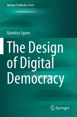 The Design of Digital Democracy 1