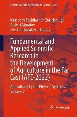 Khasanov Sayidjakhon Zokirjon ugli, Aleksei Muratov, Svetlana Ignateva, Khasanov Sayidjakhon Zokirjon Ugli - Fundamental and Applied Scientific Research in the Development of Agriculture in the Far East (AFE-2022), Häftad