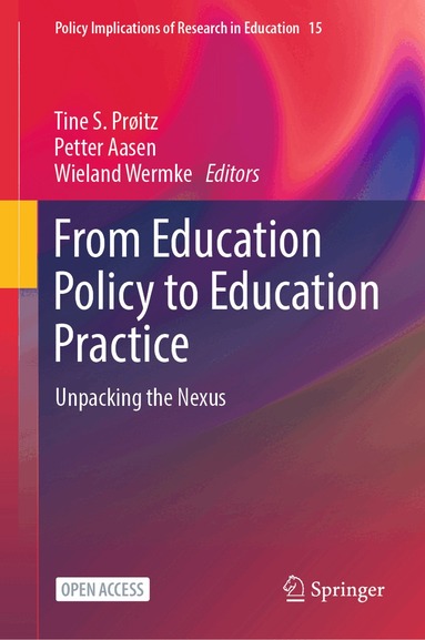 Tine S. Prøitz, Petter Aasen, Wieland Wermke - From Education Policy to Education Practice, Inbunden