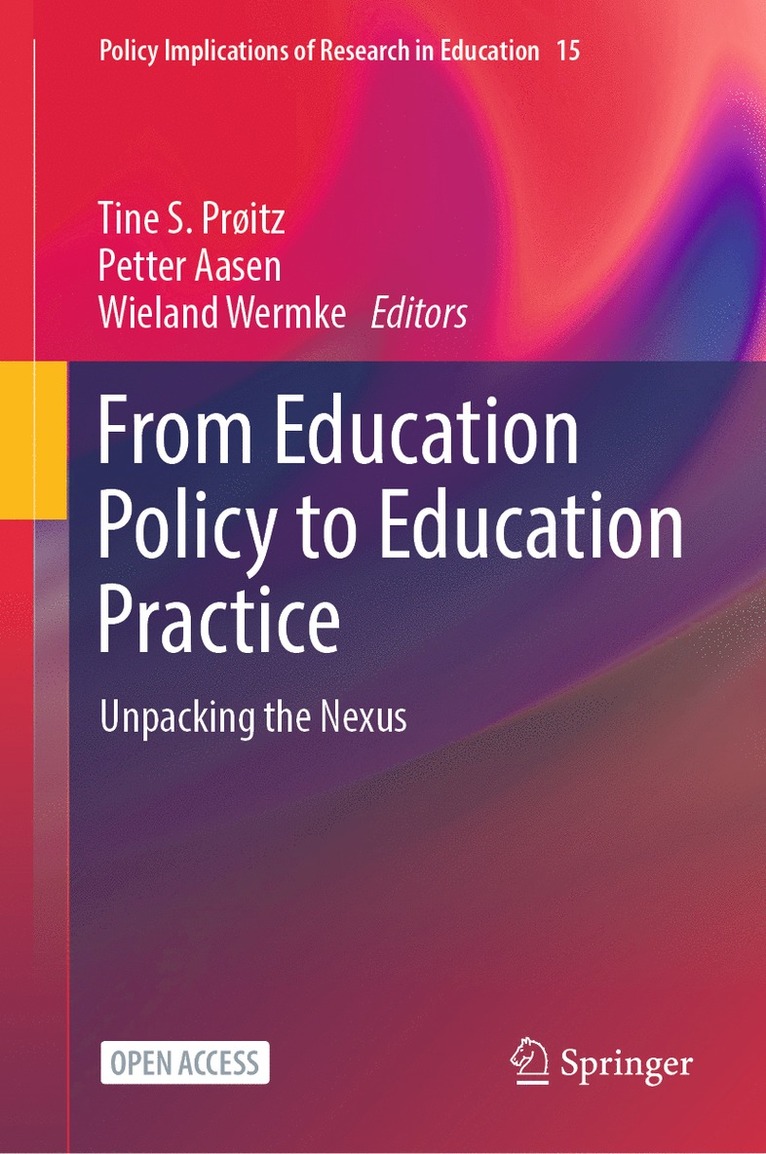 Tine S. Prøitz, Petter Aasen, Wieland Wermke - From Education Policy to Education Practice, Inbunden