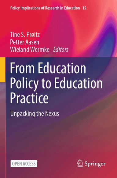 Tine S. Prøitz, Petter Aasen, Wieland Wermke - From Education Policy to Education Practice, Häftad