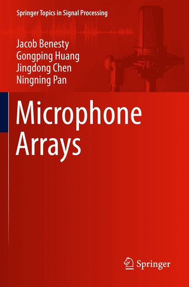 Jacob Benesty, Gongping Huang, Jingdong Chen, Ningning Pan - Microphone Arrays, Häftad