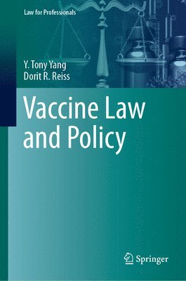 Y. Tony Yang, Dorit R. Reiss - Vaccine Law and Policy, Inbunden