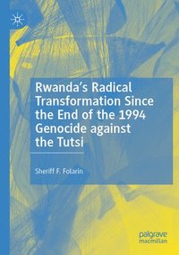 bokomslag Rwandas Radical Transformation Since the End of the 1994 Genocide against the Tutsi