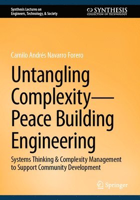 Camilo Andrés Navarro Forero, Camilo Andres Navarro Forero - Untangling Complexity—Peace Building Engineering, Inbunden