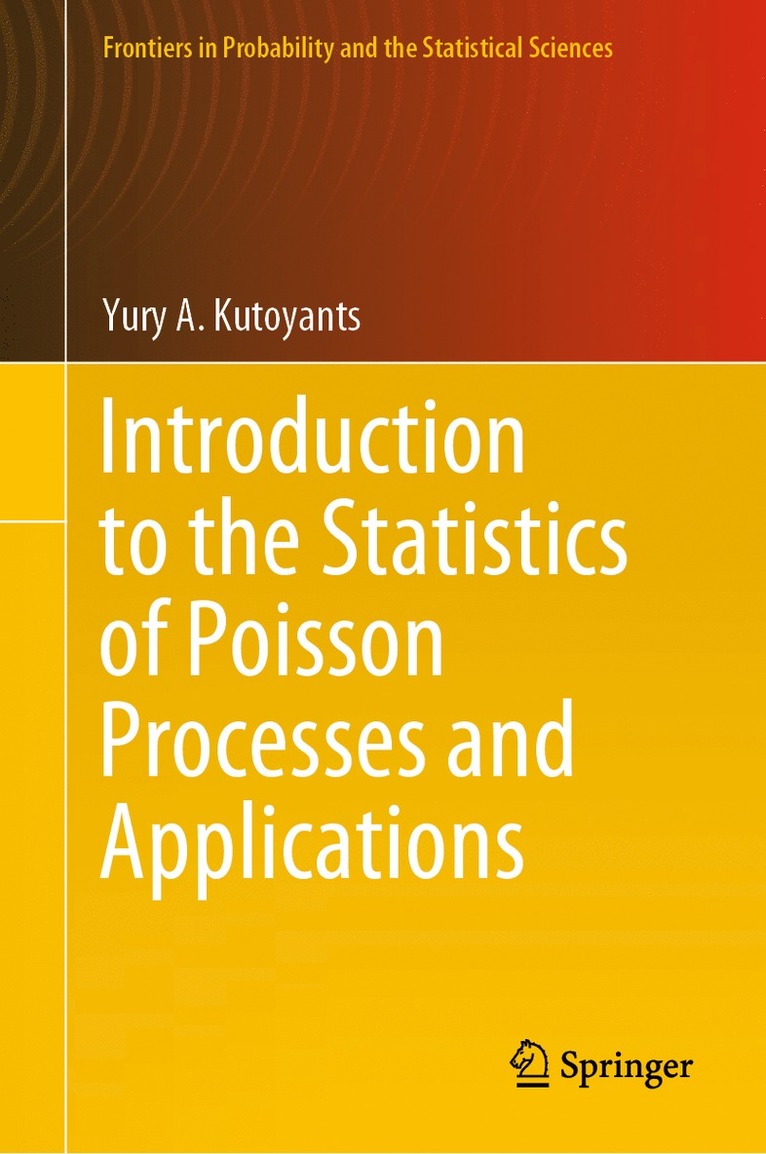 Yury A. Kutoyants - Introduction to the Statistics of Poisson Processes and Applications, Inbunden