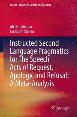 Instructed Second Language Pragmatics for The Speech Acts of Request, Apology, and Refusal: A Meta-Analysis 1