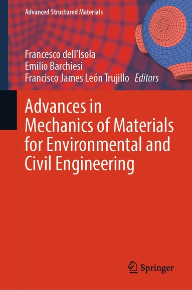 Francesco dell’Isola, Emilio Barchiesi, Francisco James León Trujillo - Advances in Mechanics of Materials for Environmental and Civil Engineering, Inbunden