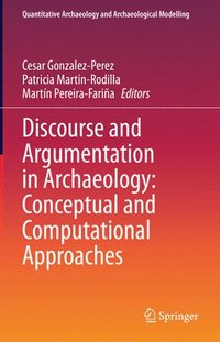 bokomslag Discourse and Argumentation in Archaeology: Conceptual and Computational Approaches