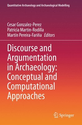 bokomslag Discourse and Argumentation in Archaeology: Conceptual and Computational Approaches