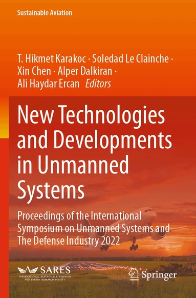 T. Hikmet Karakoc, Soledad Le Clainche, Xin Chen, Alper Dalkiran, Ali Haydar Ercan - New Technologies and Developments in Unmanned Systems, Häftad