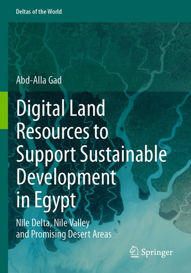 Abd-Alla Gad - Digital Land Resources to Support Sustainable Development in Egypt, Häftad