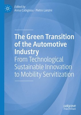 Anna Cabigiosu, Pietro Lanzini - Green Transition of the Automotive Industry, Inbunden