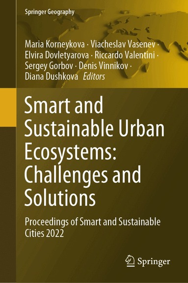 Maria Korneykova, Viacheslav Vasenev, Elvira Dovletyarova, Riccardo Valentini, Sergey Gorbov, Denis Vinnikov, Diana Dushkova - Smart and Sustainable Urban Ecosystems: Challenges and Solutions, Inbunden