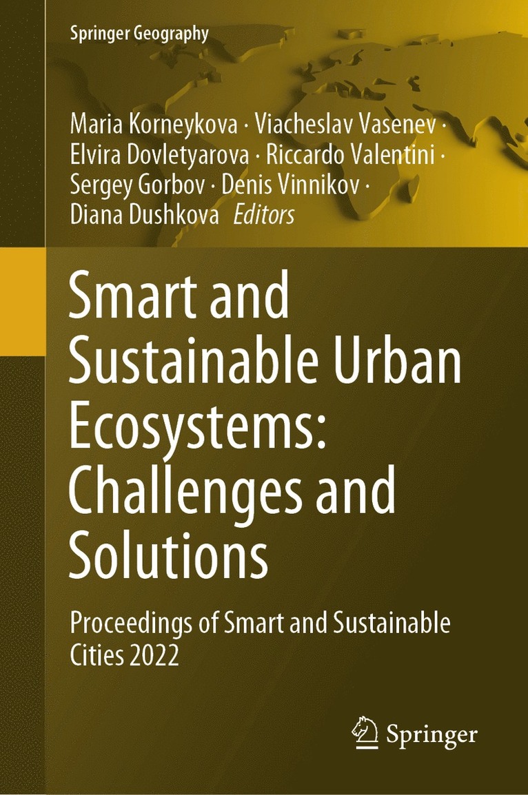 Maria Korneykova, Viacheslav Vasenev, Elvira Dovletyarova, Riccardo Valentini, Sergey Gorbov, Denis Vinnikov, Diana Dushkova - Smart and Sustainable Urban Ecosystems: Challenges and Solutions, Inbunden