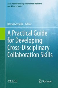 bokomslag Practical Guide for Developing Cross-Disciplinary Collaboration Skills