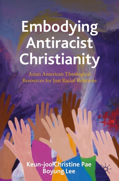 Keun-joo Christine Pae, Boyung Lee - Embodying Antiracist Christianity, Häftad