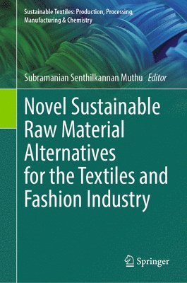 bokomslag Novel Sustainable Raw Material Alternatives for the Textiles and Fashion Industry