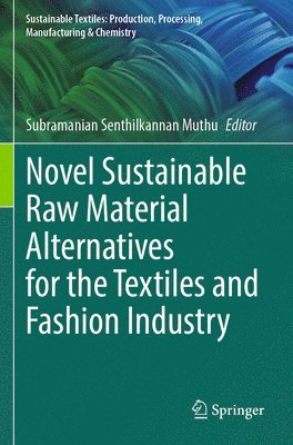 Novel Sustainable Raw Material Alternatives for the Textiles and Fashion Industry 1