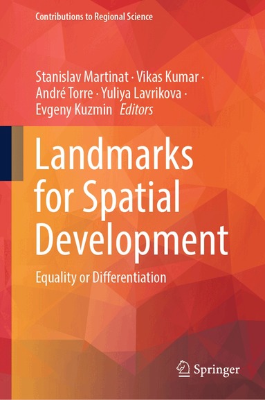 Stanislav Martinat, Vikas Kumar, André Torre, Yuliya Lavrikova, Evgeny Kuzmin - Landmarks for Spatial Development, Inbunden