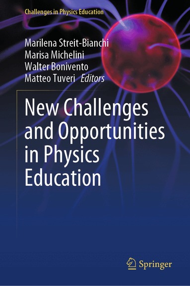 Marilena Streit-Bianchi, Marisa Michelini, Walter Bonivento, Matteo Tuveri - New Challenges and Opportunities in Physics Education, Inbunden