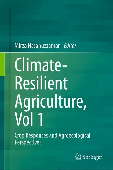 Mirza Hasanuzzaman - Climate-Resilient Agriculture, Vol 1, Inbunden