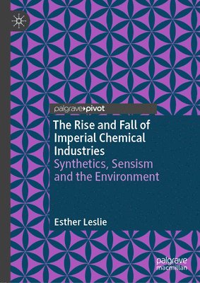 Esther Leslie - Rise and Fall of Imperial Chemical Industries, Inbunden
