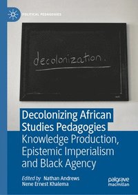 bokomslag Decolonizing African Studies Pedagogies