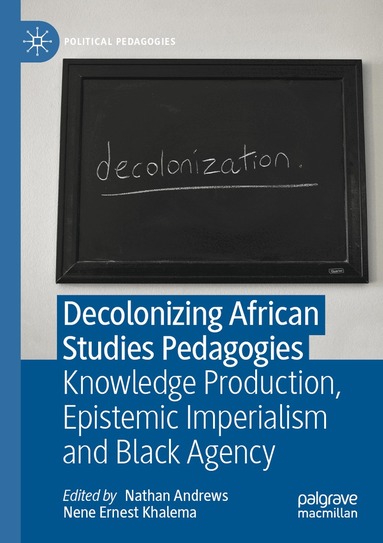 Nathan Andrews, Nene Ernest Khalema - Decolonizing African Studies Pedagogies, Häftad