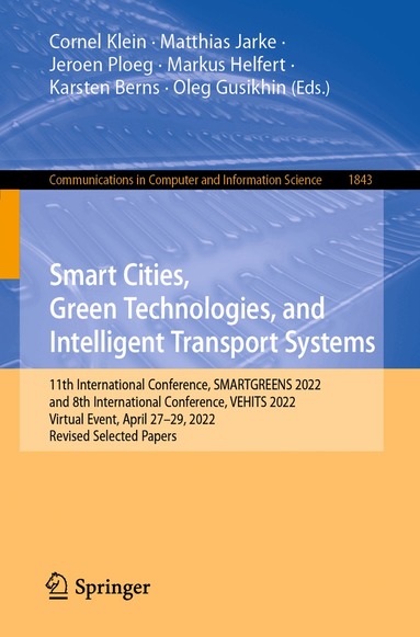 Cornel Klein, Matthias Jarke, Jeroen Ploeg, Markus Helfert, Karsten Berns, Oleg Gusikhin - Smart Cities, Green Technologies, and Intelligent Transport Systems, Häftad