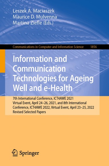 Leszek A. Maciaszek, Maurice D. Mulvenna, Martina Ziefle - Information and Communication Technologies for Ageing Well and e-Health, Häftad