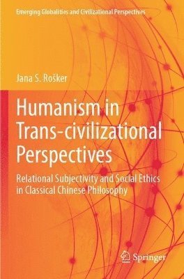 bokomslag Humanism in Trans-civilizational Perspectives