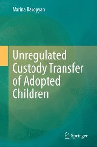 bokomslag Unregulated Custody Transfer of Adopted Children