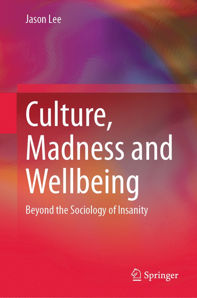 Jason Lee - Culture, Madness and Wellbeing, Inbunden