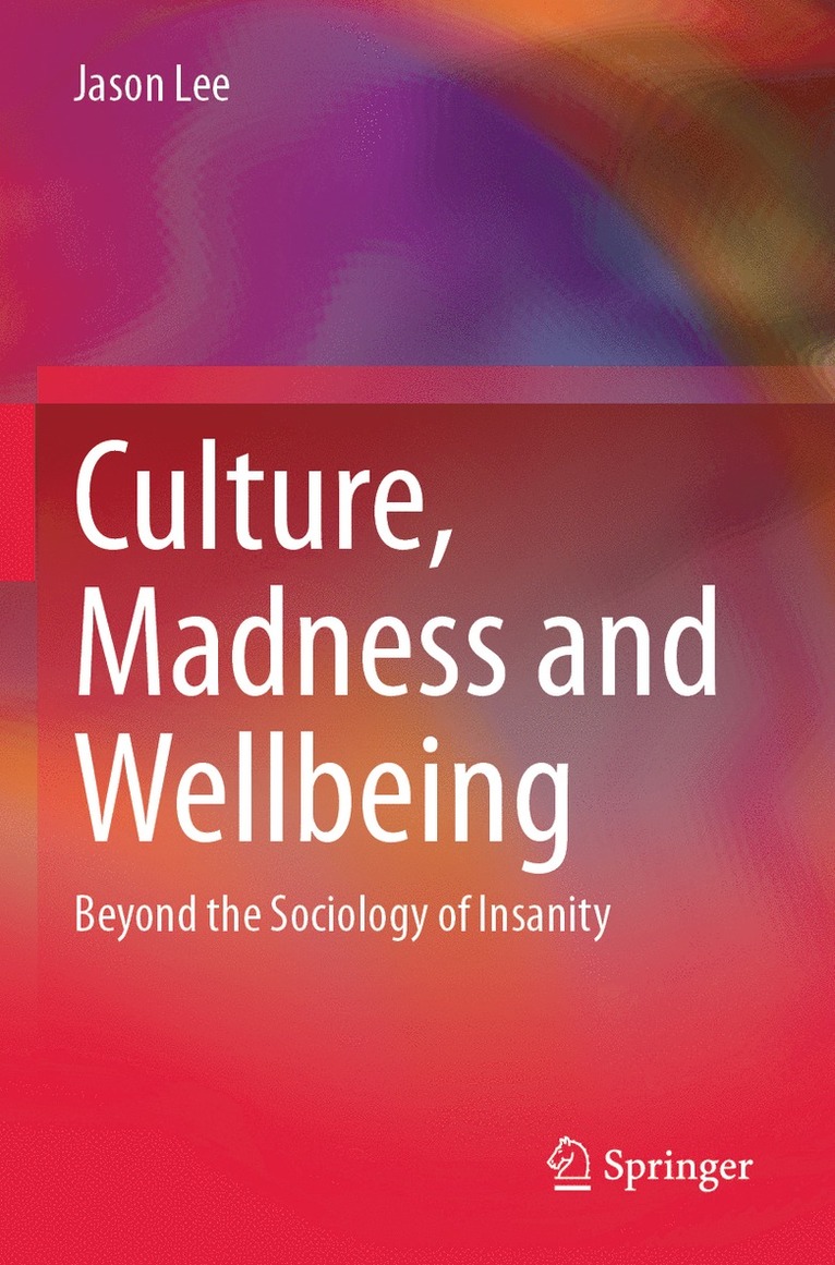 Jason Lee - Culture, Madness and Wellbeing, Häftad