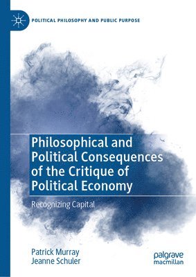 Philosophical and Political Consequences of the Critique of Political Economy 1