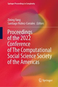 bokomslag Proceedings of the 2022 Conference of The Computational Social Science Society of the Americas
