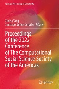 bokomslag Proceedings of the 2022 Conference of The Computational Social Science Society of the Americas