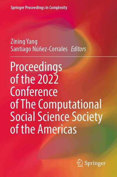 Zining Yang, Santiago Núñez-Corrales - Proceedings of the 2022 Conference of The Computational Social Science Society of the Americas, Häftad