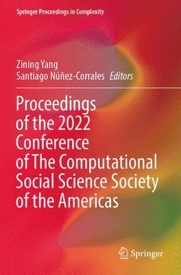 Proceedings of the 2022 Conference of The Computational Social Science Society of the Americas