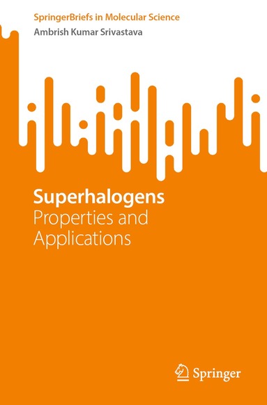 Ambrish Kumar Srivastava - Superhalogens, Häftad