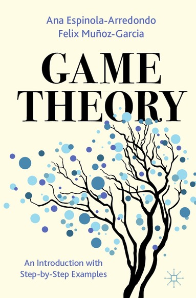 Ana Espinola-Arredondo, Felix Muñoz-Garcia - Game Theory, Häftad