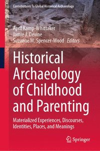 bokomslag Historical Archaeology of Childhood and Parenting