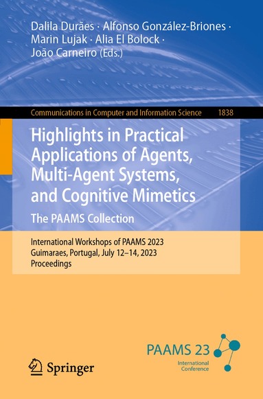 Dalila Durães, Alfonso González-Briones, Marin Lujak, Alia El Bolock, João Carneiro - Highlights in Practical Applications of Agents, Multi-Agent Systems, and Cognitive Mimetics. The PAAMS Collection, Häftad