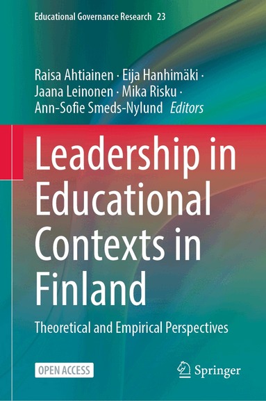 Raisa Ahtiainen, Eija Hanhimäki, Jaana Leinonen, Mika Risku, Ann-Sofie Smeds-Nylund - Leadership in Educational Contexts in Finland, Inbunden