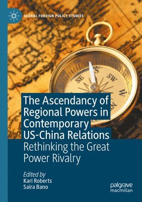 bokomslag The Ascendancy of Regional Powers in Contemporary US-China Relations