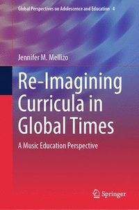 bokomslag Re-Imagining Curricula in Global Times