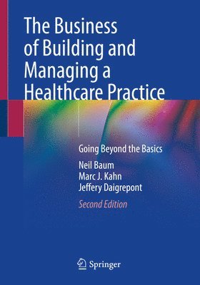 The Business of Building and Managing a Healthcare Practice 1