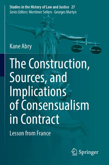 Kane Abry - Construction, Sources, and Implications of Consensualism in Contract, Häftad